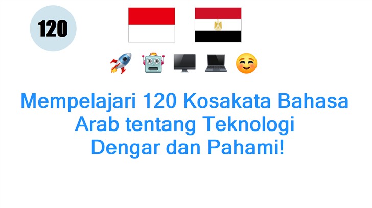 Mempelajari 120 Kosakata Bahasa Arab tentang Teknologi: Dengar dan Pahami!